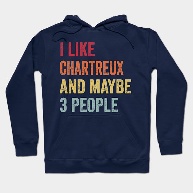 I Like Chartreux & Maybe 3 People Chartreux Lovers Gift Hoodie by ChadPill